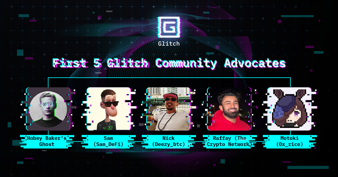 Introducing the first 5 Glitch Community Advocates | by Glitch Marketing |  Glitch Finance | Medium