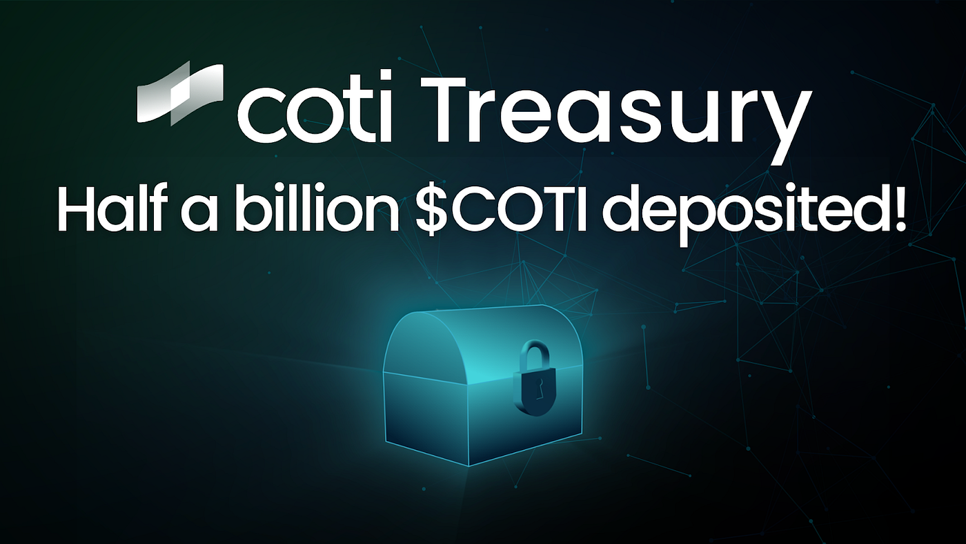 An All-Time High Record For the COTI Treasury: half a Billion $COTI Has  Been Deposited! | by COTI | Medium