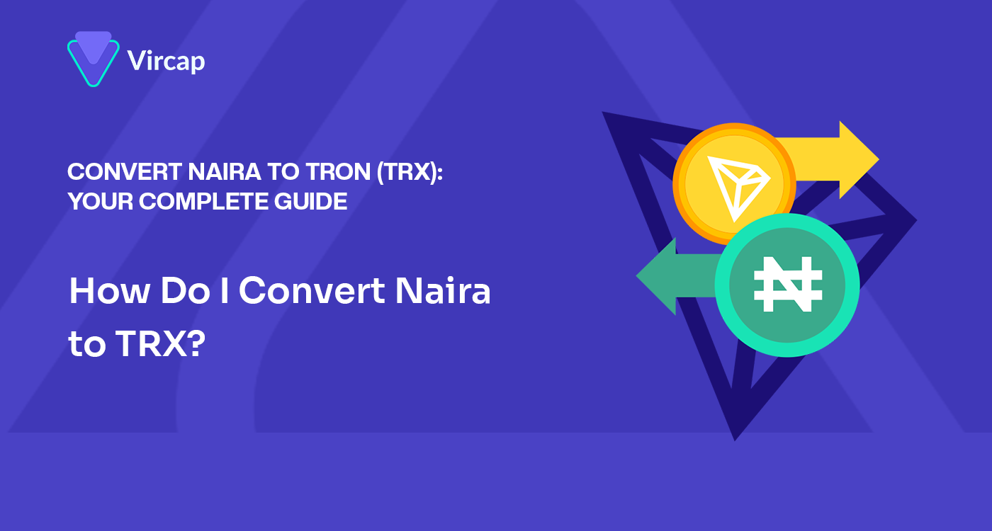 Convert Naira to Tron (TRX): Your Complete Guide | by Vircap Technologies |  Medium