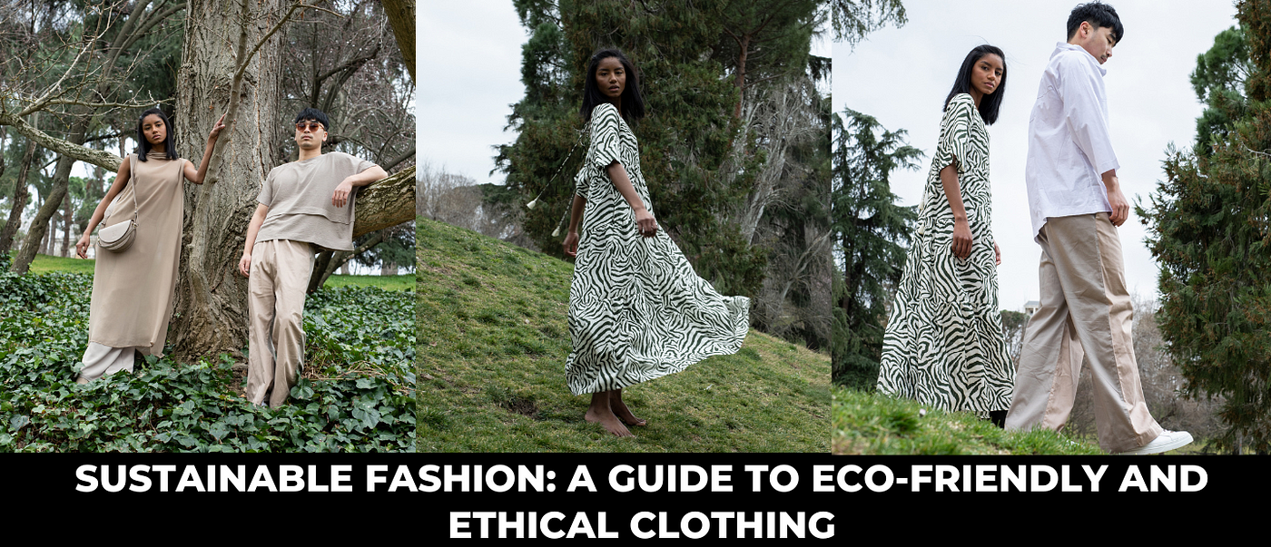 SUSTAINABLE FASHION: A GUIDE TO ECO-FRIENDLY AND ETHICAL CLOTHING, by  Sabezy