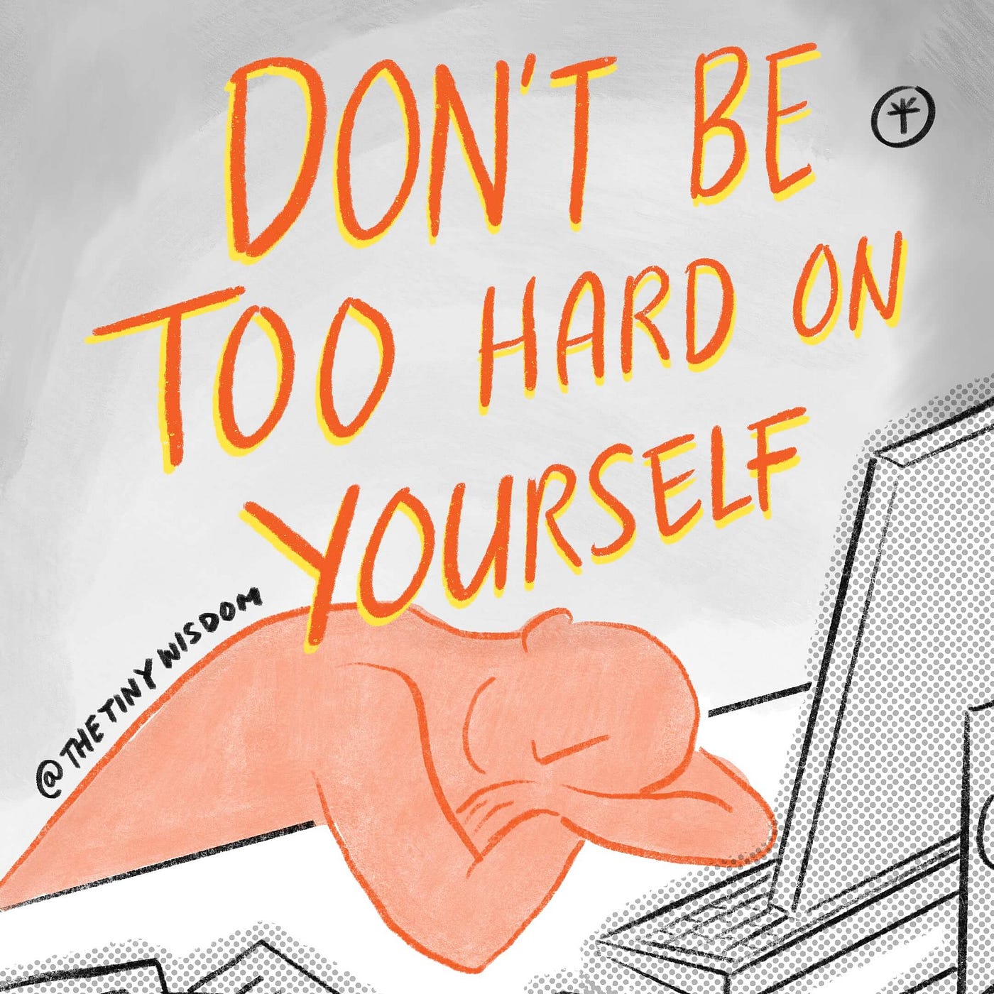 Don't Be Too Hard on Yourself. Slowing down is also part of the…, by  Briandito Priambodo, The Tiny Wisdom
