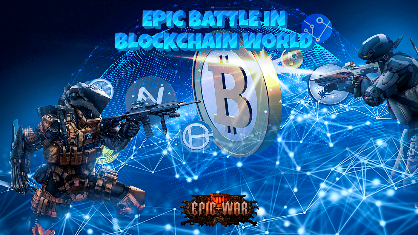 Epic War: Crypto gaming based on blockchain technology | by EPIC WAR |  epicwar | Medium