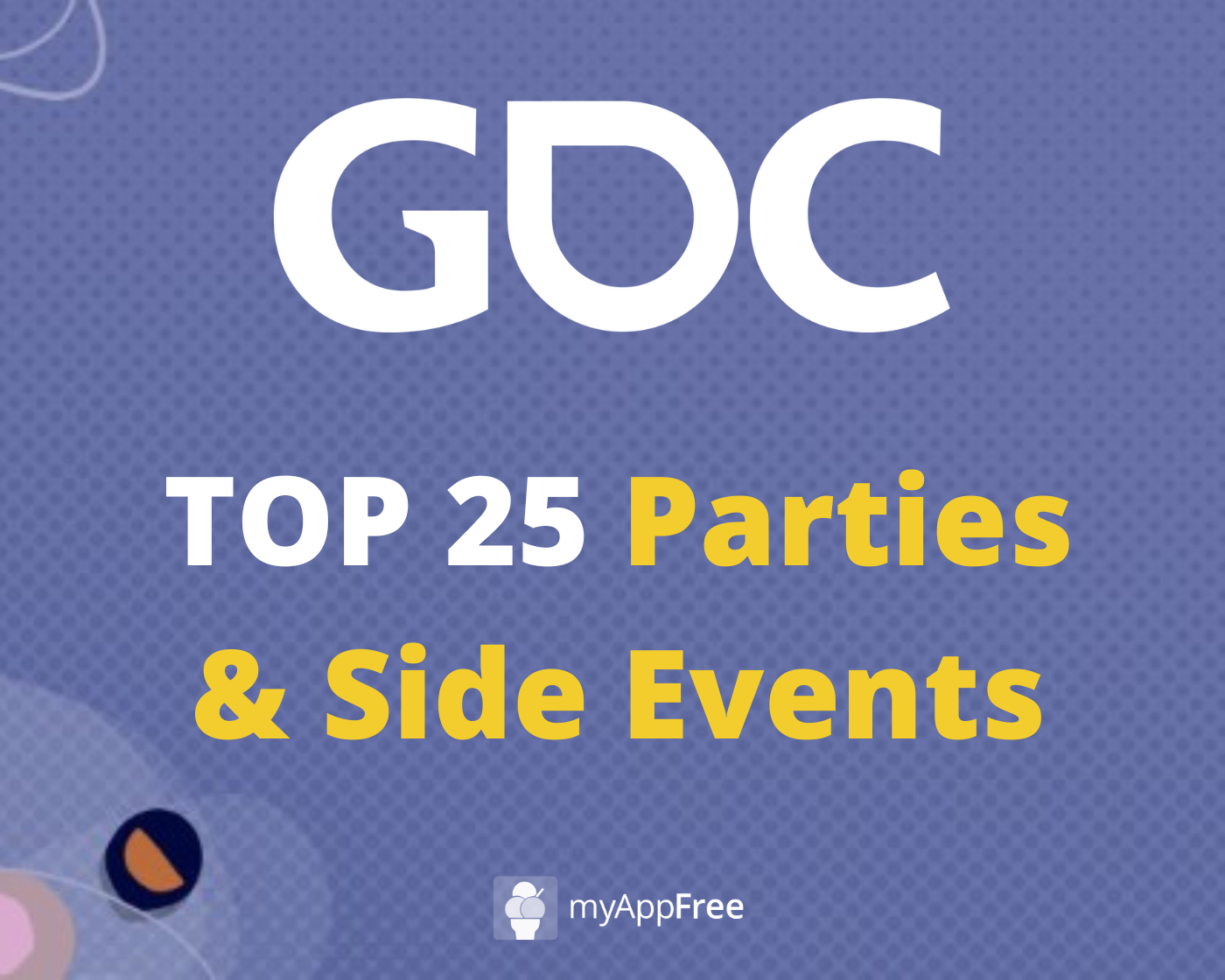 Beyond the Booth: 25+ Parties & Side Events During GDC | by MAF | MAF Blog  | Medium