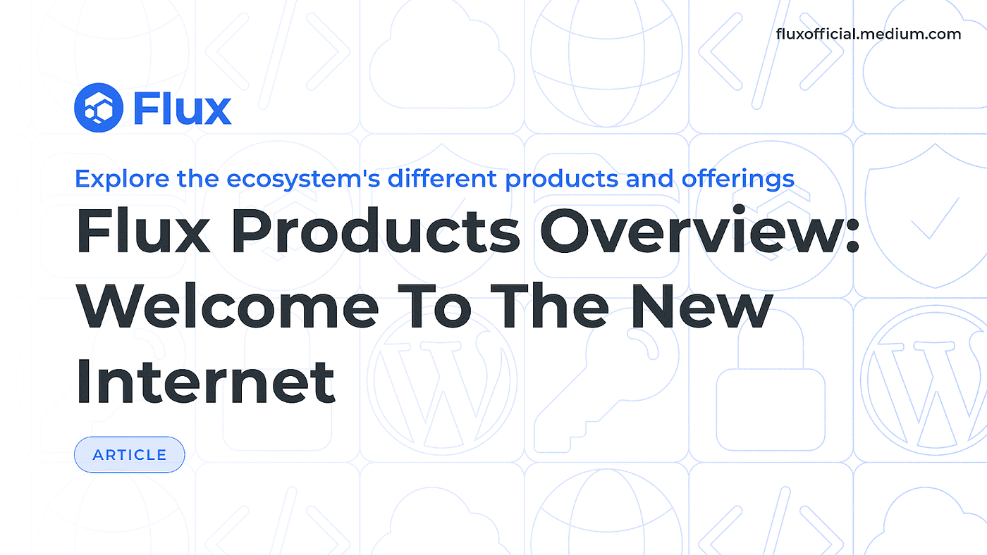 Flux Products Overview: Welcome To The New Internet | by Flux Official |  Medium