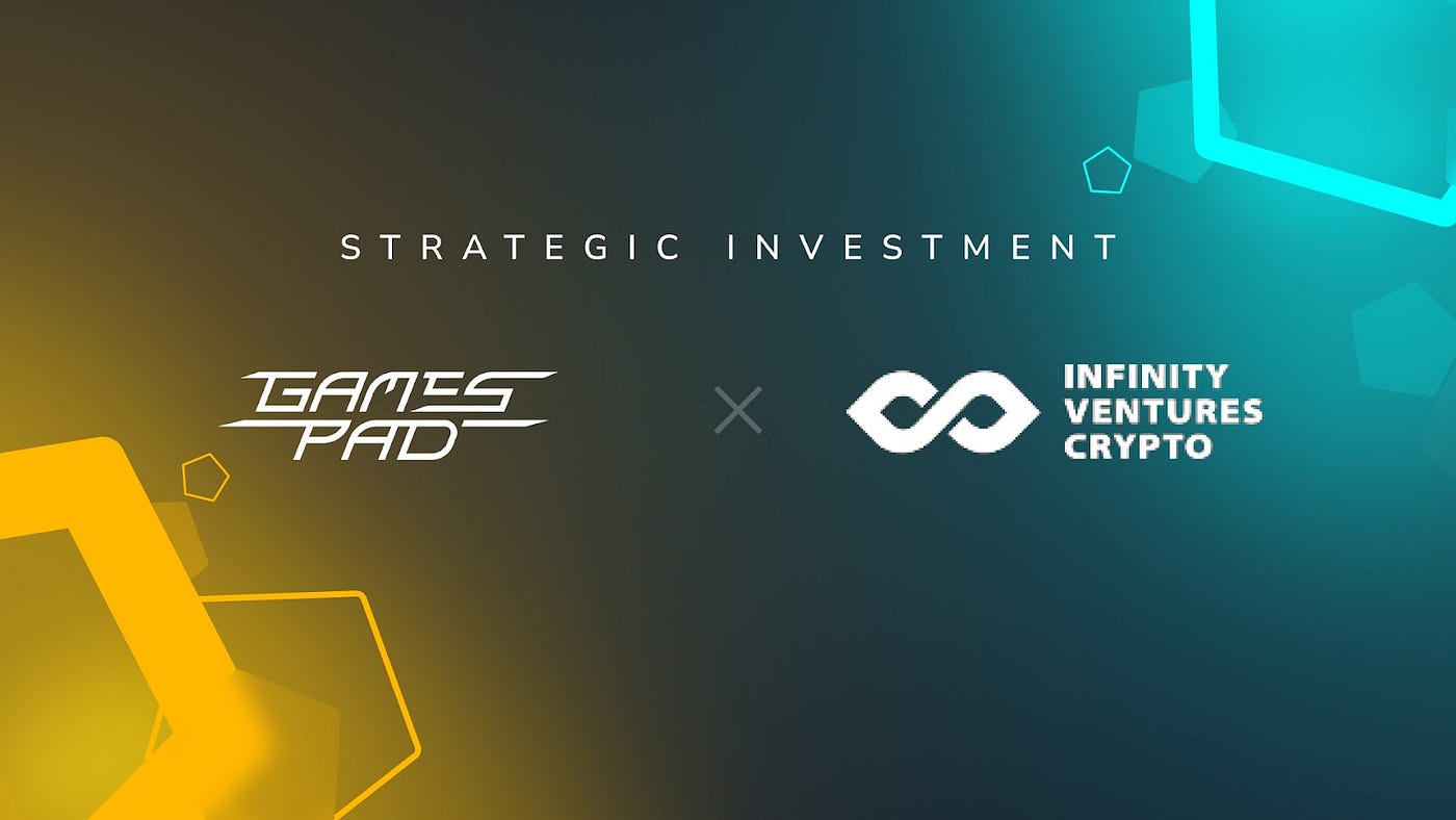 GamesPad Announces Strategic Investment from Infinity Ventures Crypto (IVC)  | by Constantin Kogan | GamesPad | Medium