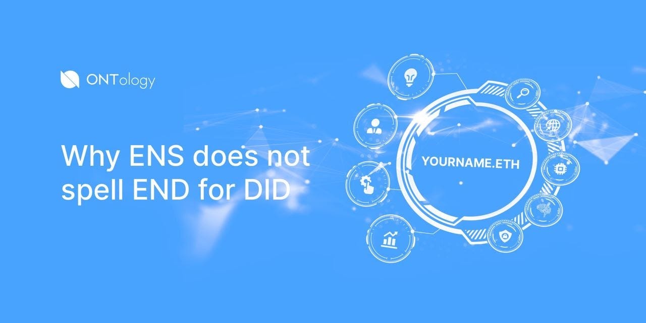 Ontology Tech Viewpoint | Why ENS does not spell END for DID (1) | by The  Ontology Team | OntologyNetwork | Medium