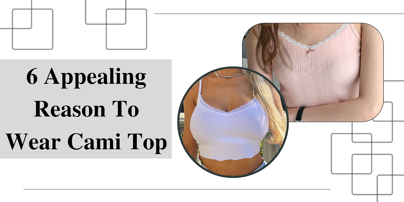 Top 5 Reasons Why You Should Wear This Camisole Bra