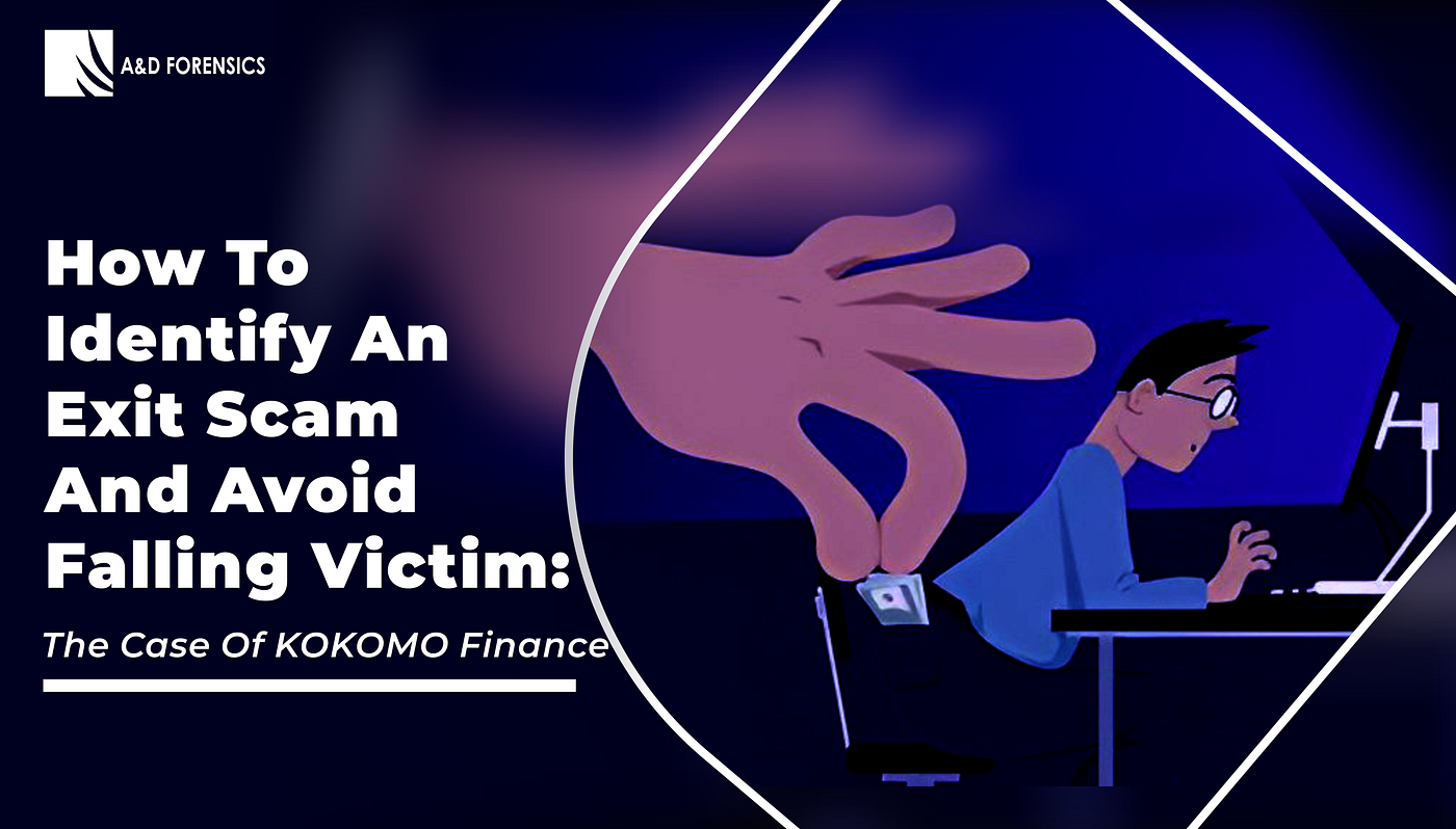 How to Identify an Exit Scam and Avoid Falling Victim: The Case of KOKOMO  Finance. | by A&D Forensics | Medium
