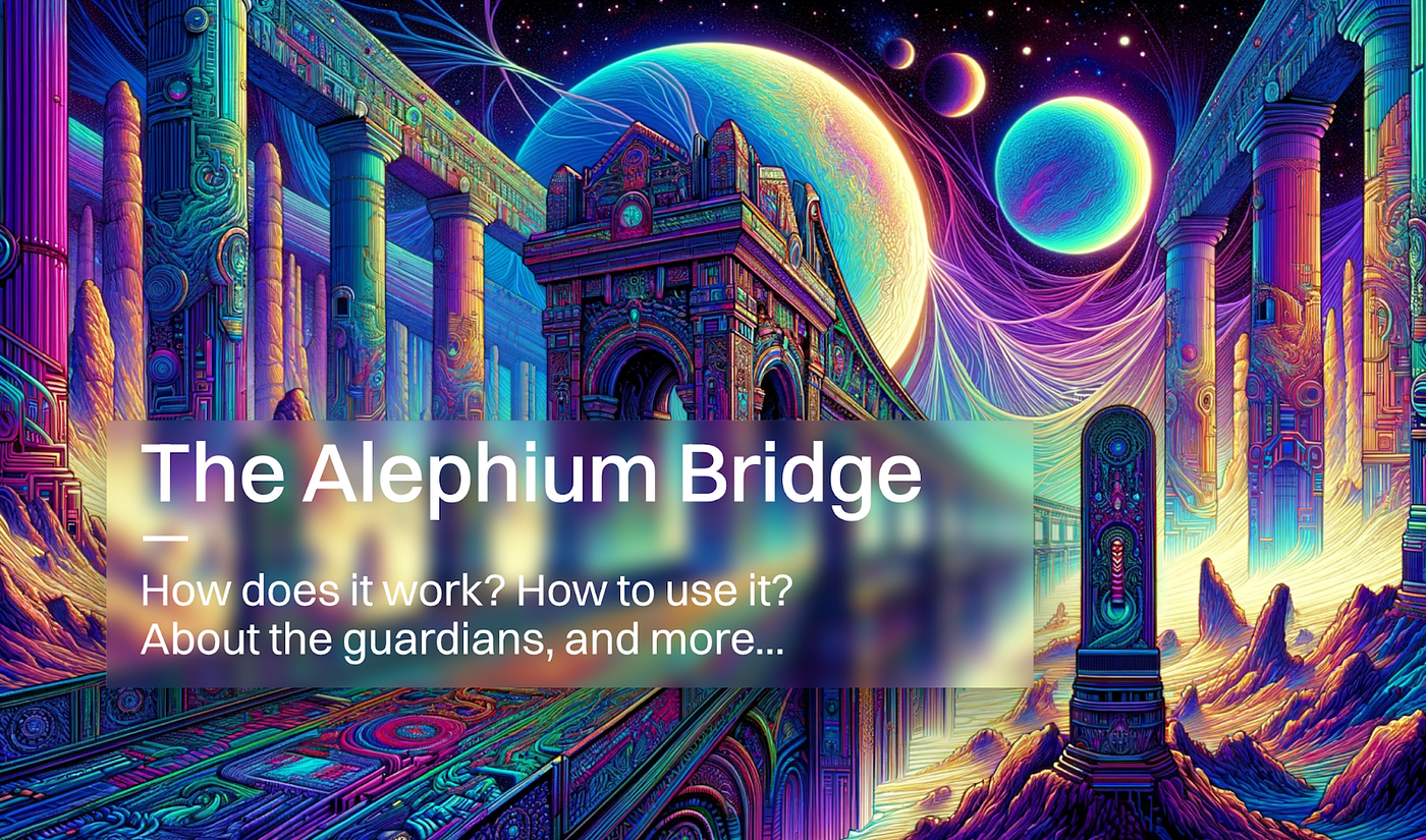 The Alephium Bridge. How does it work? How to use it? About… | by Alephium  | Medium