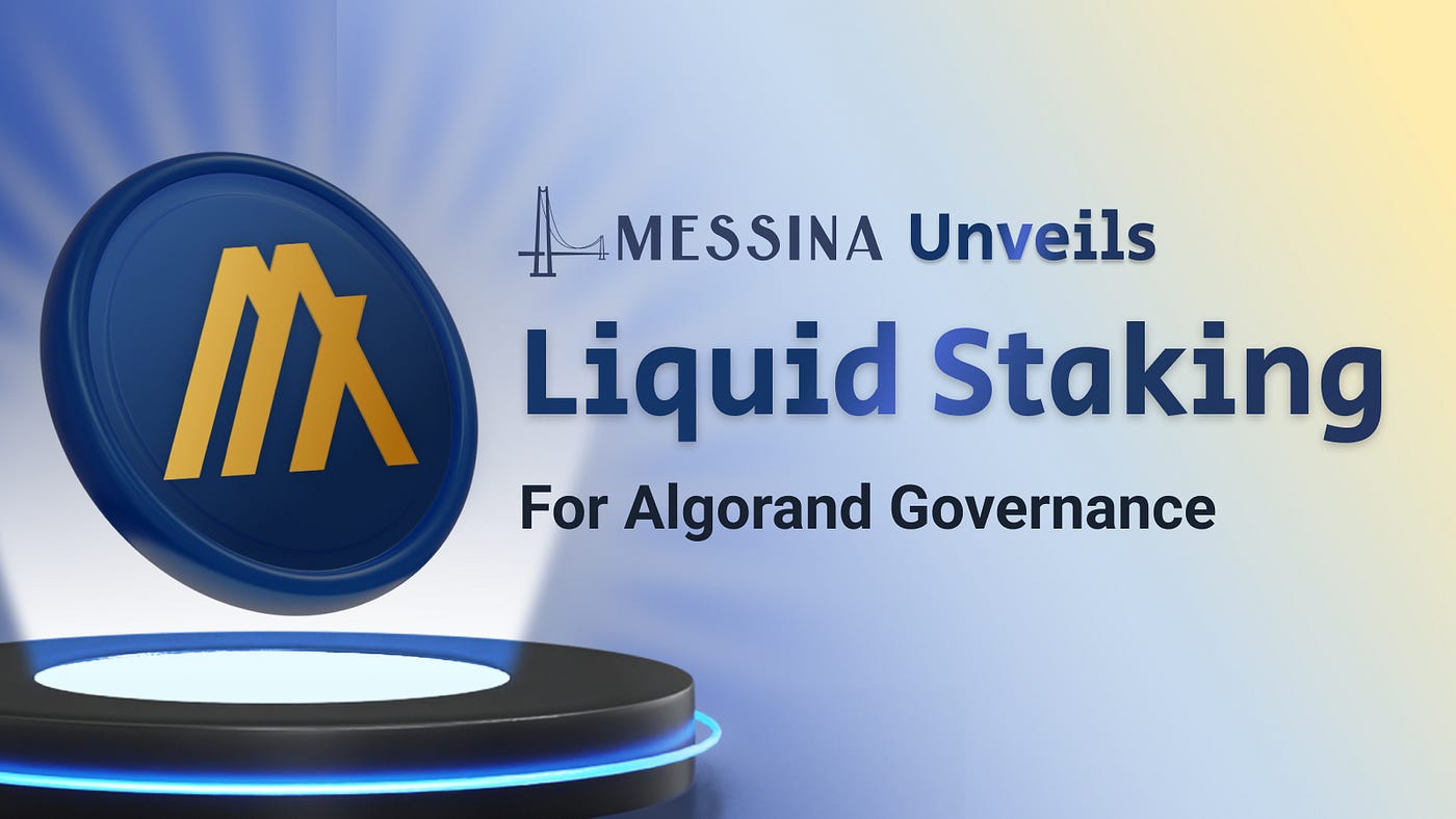 Messina.one Unveils Liquid Staking For Algorand Governance | by Messina.one  | Medium