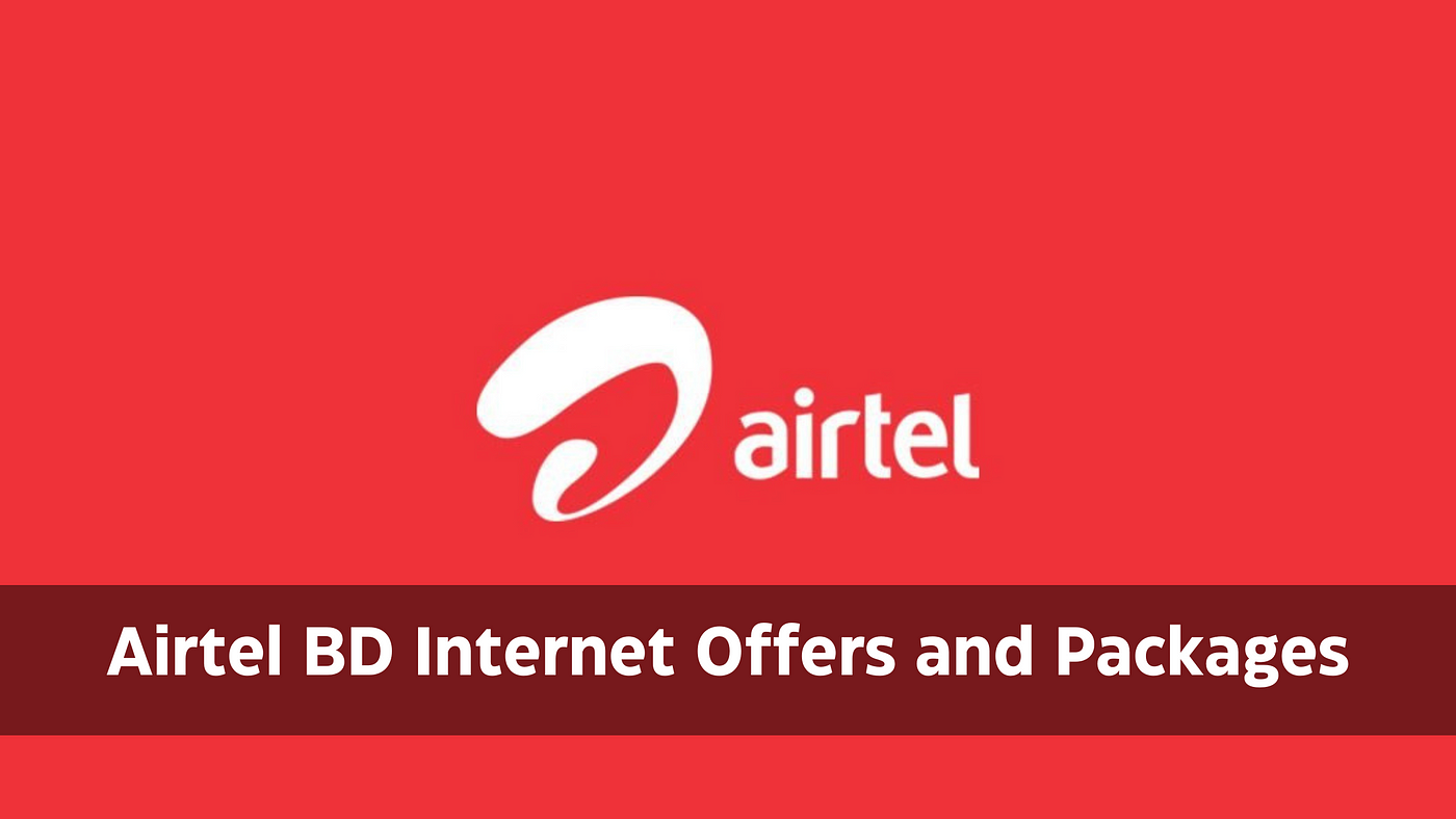 Airtel BD Internet Offer and Package 2023 | Recharge Offer, MB Pack, etc —  3G 4G 5G LTE Internet Setting | by Internet Package | Medium