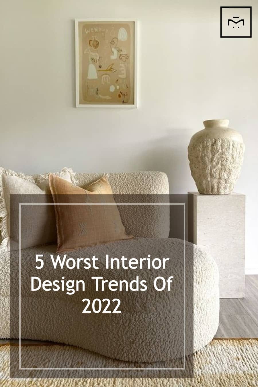 Discover The Best And Worst Interior Design Trends This Season