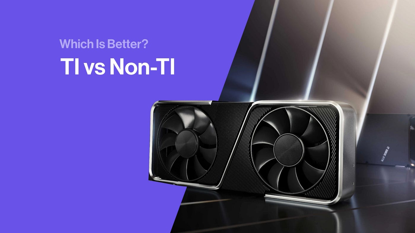 TI vs. Non-Ti Graphics Cards. NVIDIA is known for their graphics…, by  Khang Pham