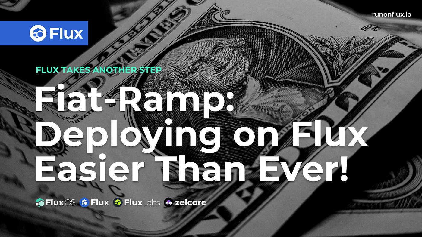Fiat-Crypto OnRamp: Deploying On Flux Will Be Easier Than Ever! | by Flux  Official | Medium