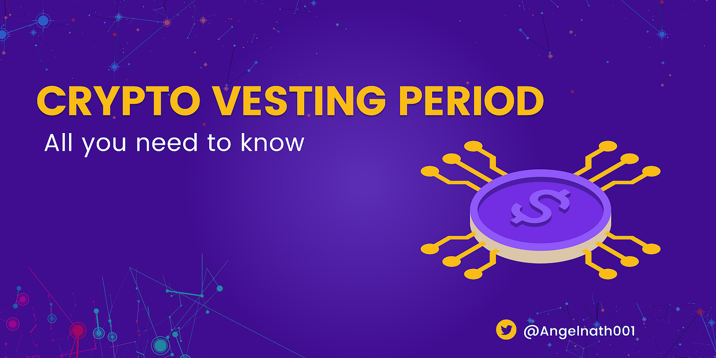 Crypto Vesting Period: All you need to know | by Nathaniel Adediran |  Coinmonks | Medium
