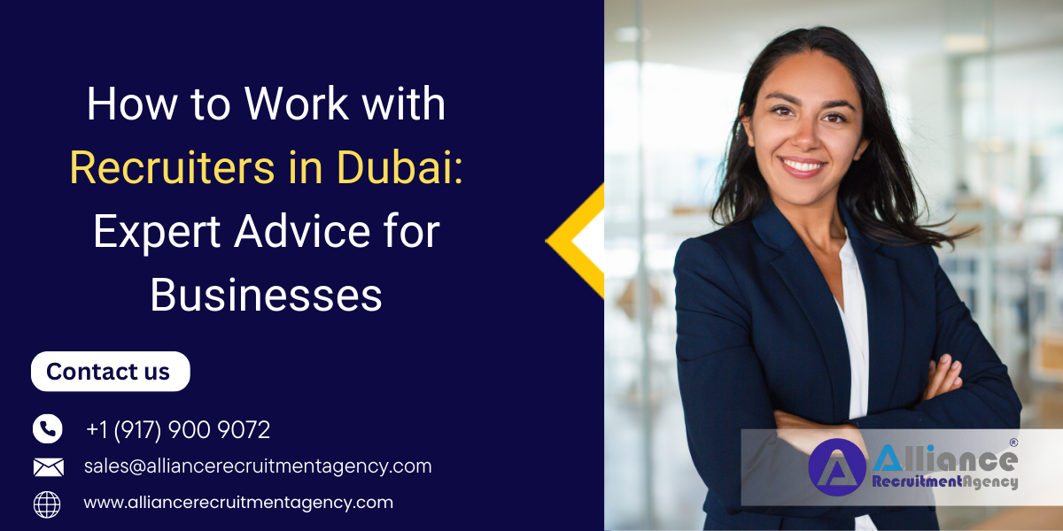 How to Work with Recruiters in Dubai: Expert Advice for Businesses 