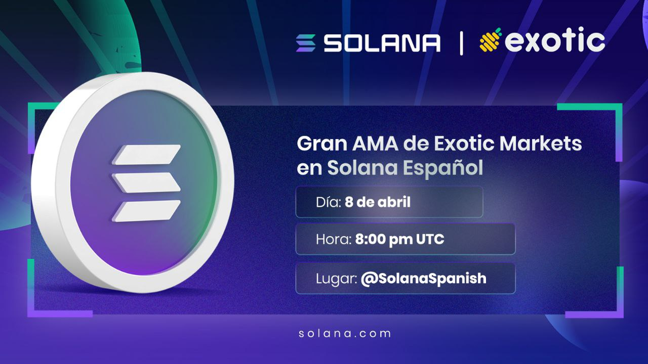 EXOTIC MARKETS X SOLANA SPANISH AMA RECAP | by Exotic Markets | Medium