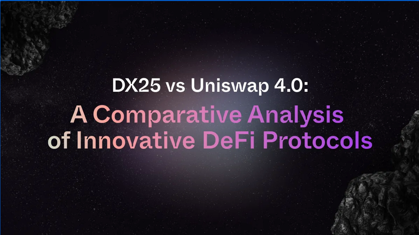 DX25 vs. Uniswap V4: A Comparative Analysis of Innovative DeFi Protocols |  by DX25Labs | Medium