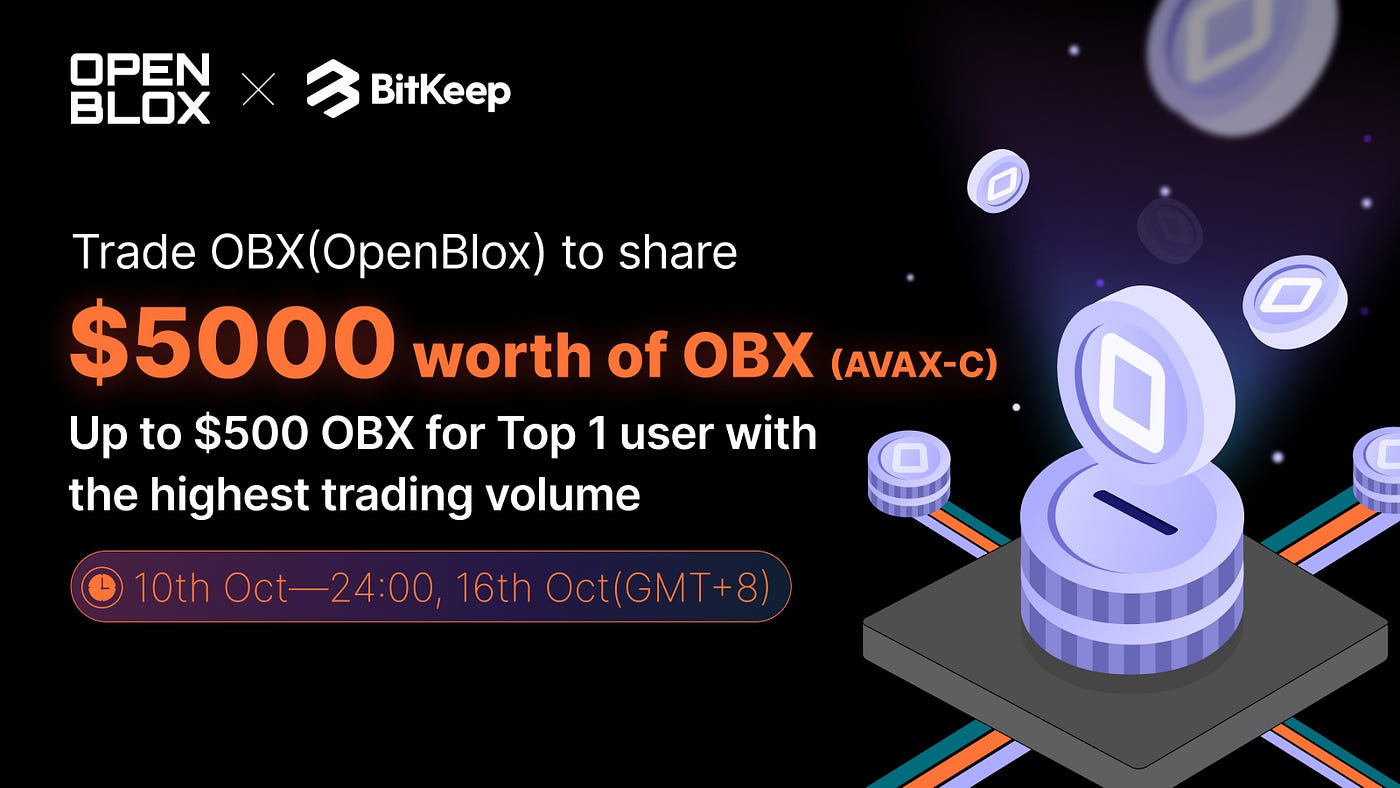 Come to BitKeep & OpenBlox(OBX) Trading Competition to Share $5,000 Worth  of OBX! | by Bitget Wallet | Medium