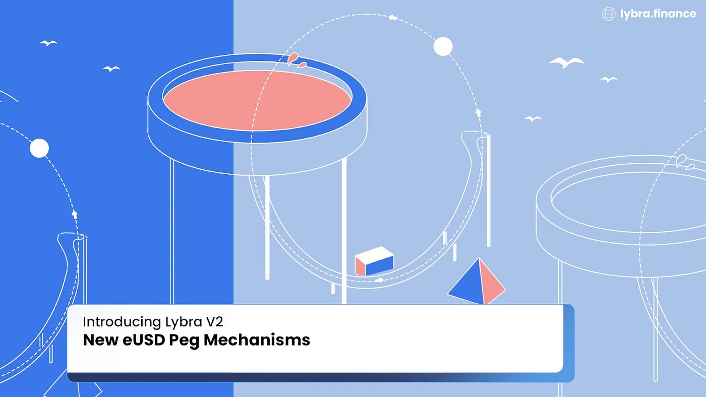 How Lybra V2 Will Deliver A More Robust Mechanism For Upholding The eUSD  Peg & Support The Long-Term Value Of LBR Tokens | by Lybra Finance | Medium
