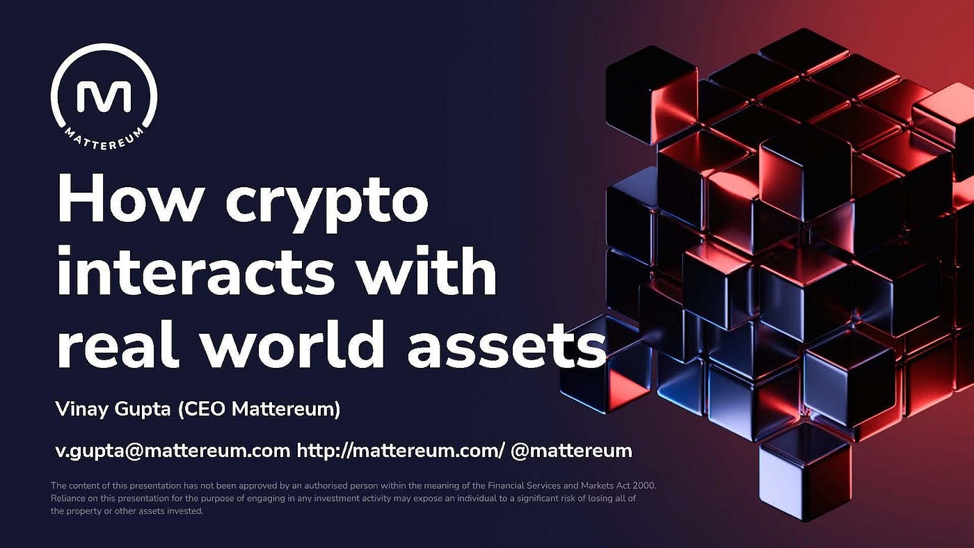 At the Turning Point — How Crypto Interacts with Real World Assets | by  Vinay Gupta | Mattereum - Humanizing the Singularity | Medium