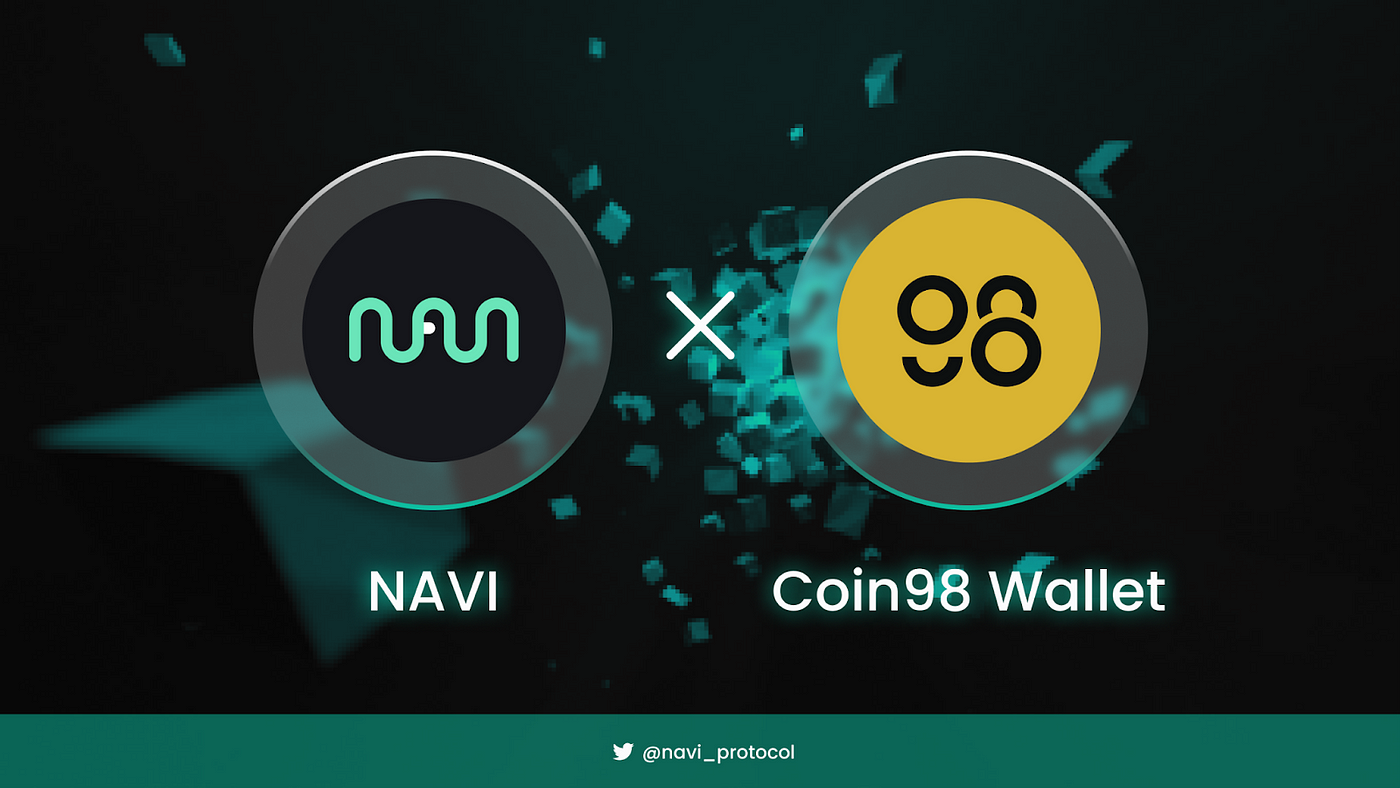 Seamless Connections: NAVI Integrates Coin98 Wallet for DeFi Enthusiasts |  by NAVI Protocol | Medium