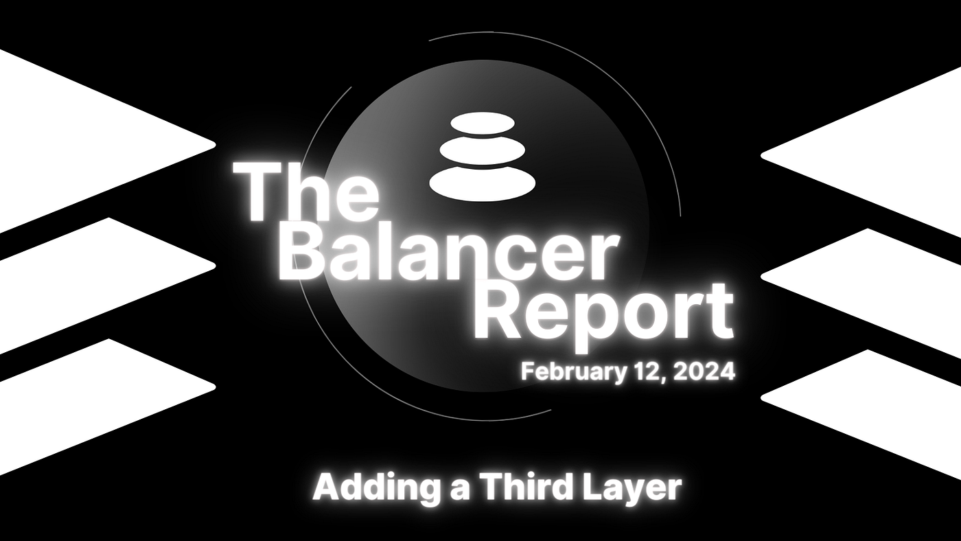The Balancer Report: Adding a Third Layer | by Balancer Ballers | Balancer  Protocol | Medium
