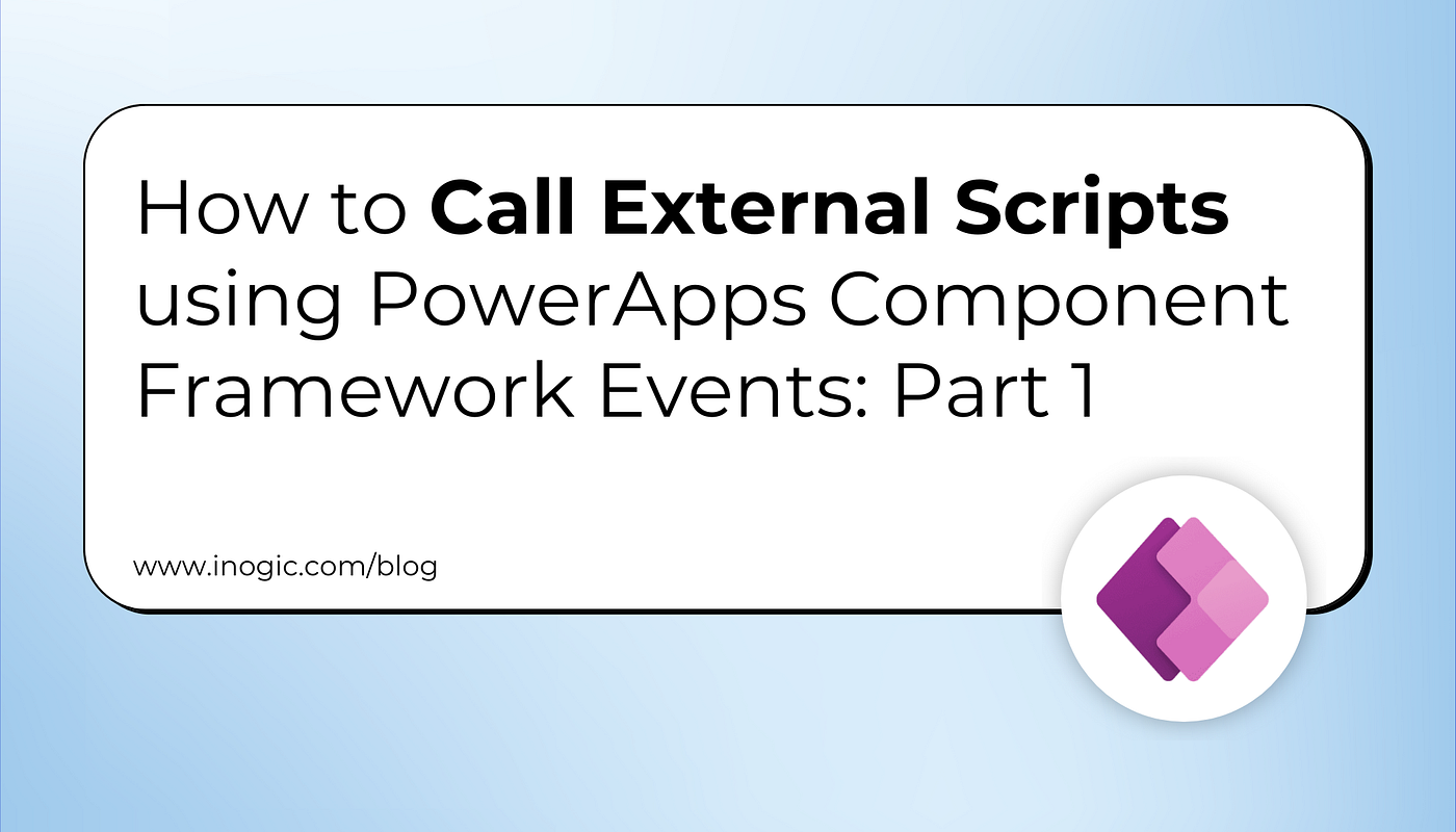 How to Call External Scripts using PowerApps Component Framework Events: Part 1