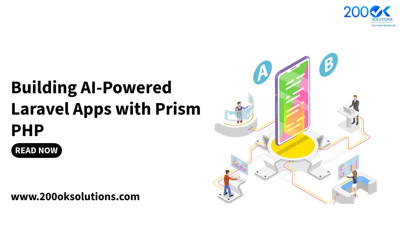 Building AI-Powered Laravel Apps with Prism PHP 200OK Solutions Blog