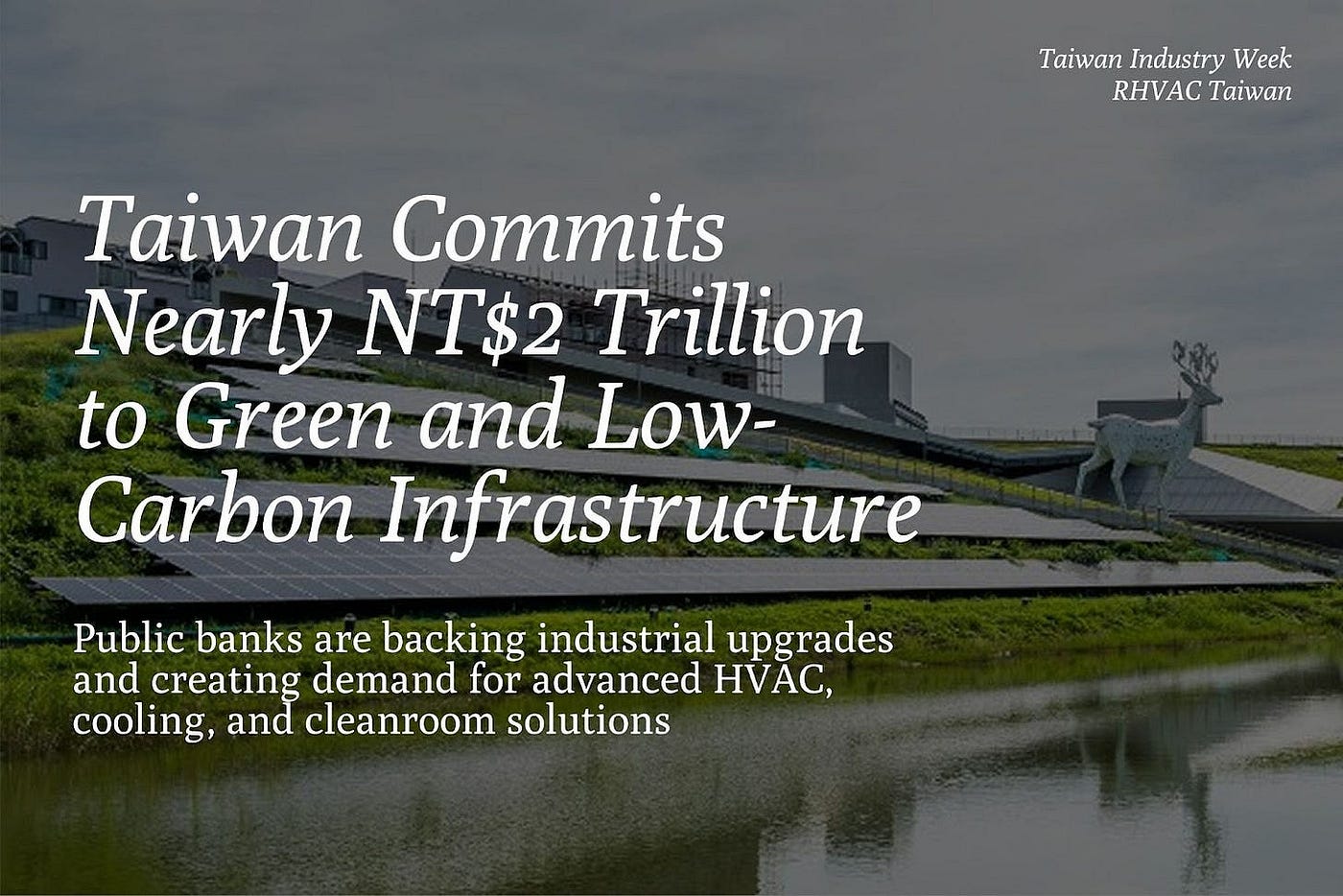 Taiwan Commits Nearly NT$2 Trillion to Green and Low-Carbon Infrastructure