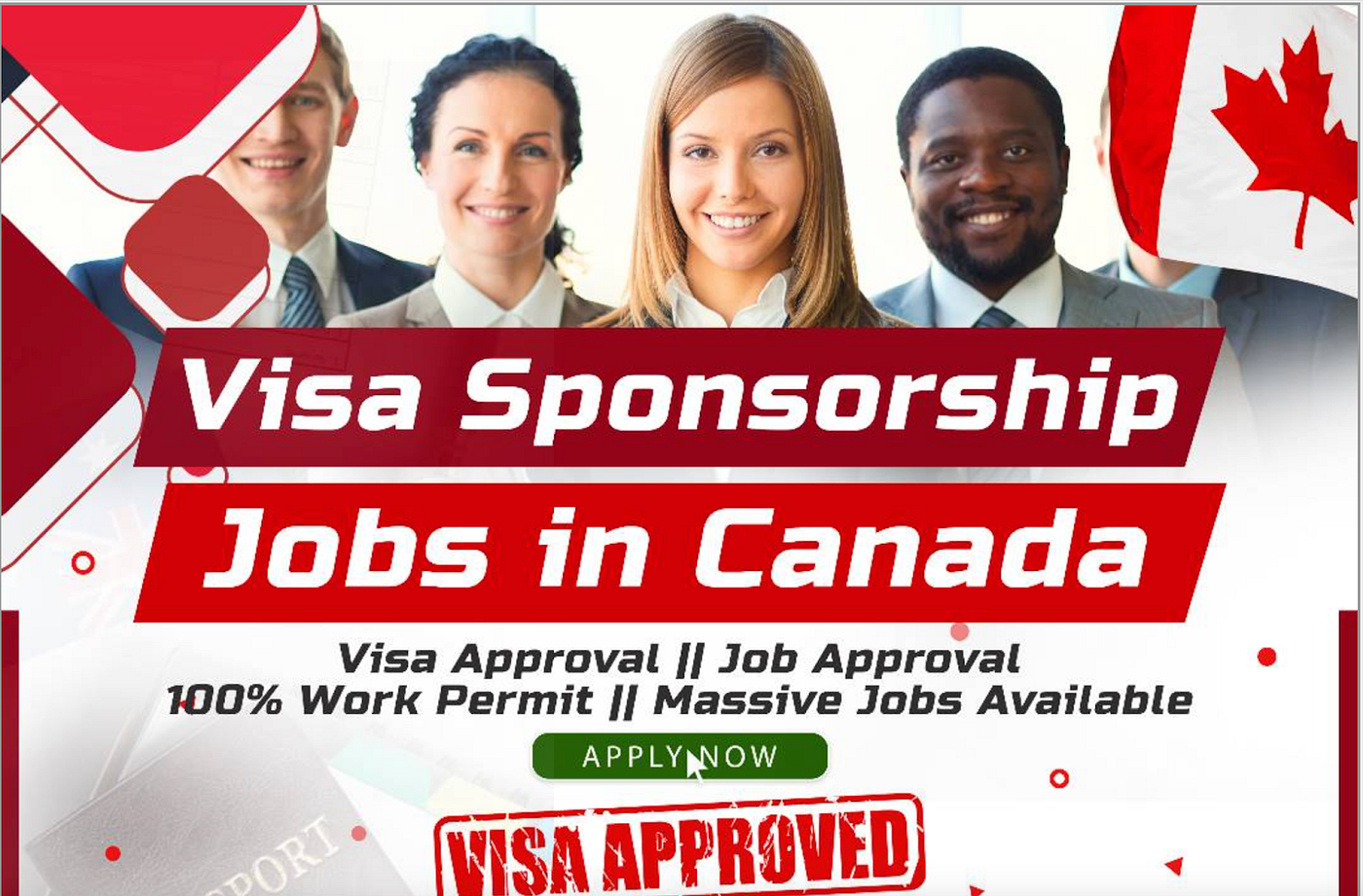Current Job Vacancies in Canada for with VISA Sponsorship