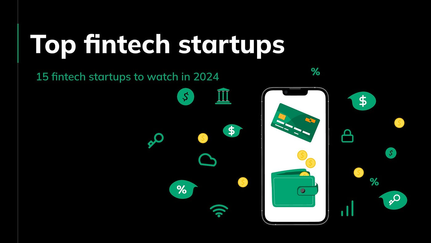 Top 15 fresh fintech startups to watch in 2024 | by Pragmatic Coders |  Medium
