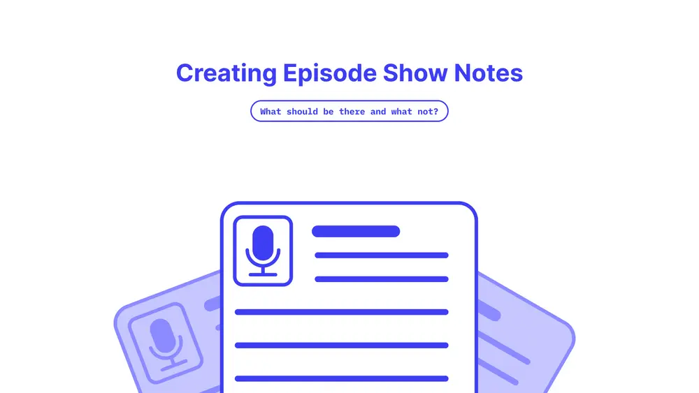 How to Use AI for Effortless Podcast Show Notes Creation