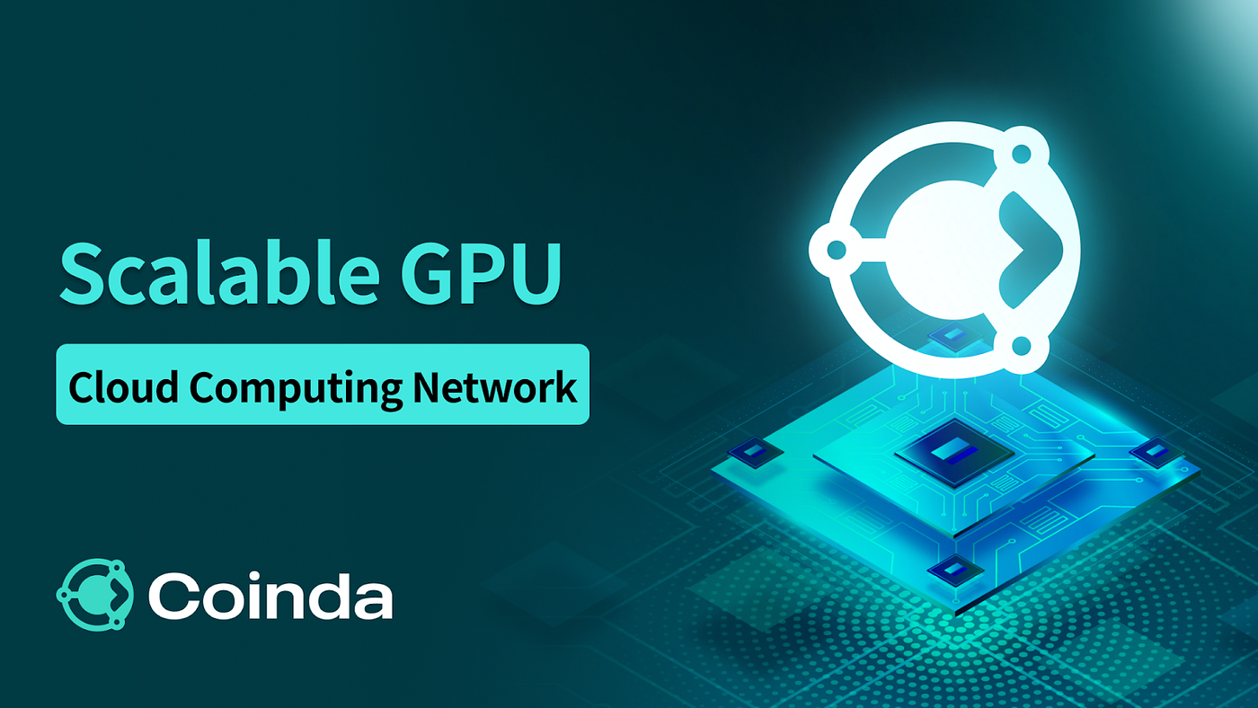 Coinda: Scalable GPU Cloud Computing Network | by Coinda | Medium