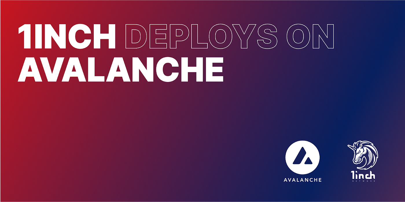 1inch Network Deploys on Avalanche | by Avalanche | Avalanche | Medium