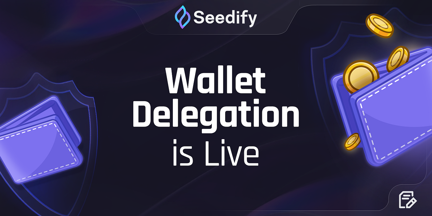 DEV UPDATE: Wallet Delegation Is LIVE! | by Seedify Fund | Medium