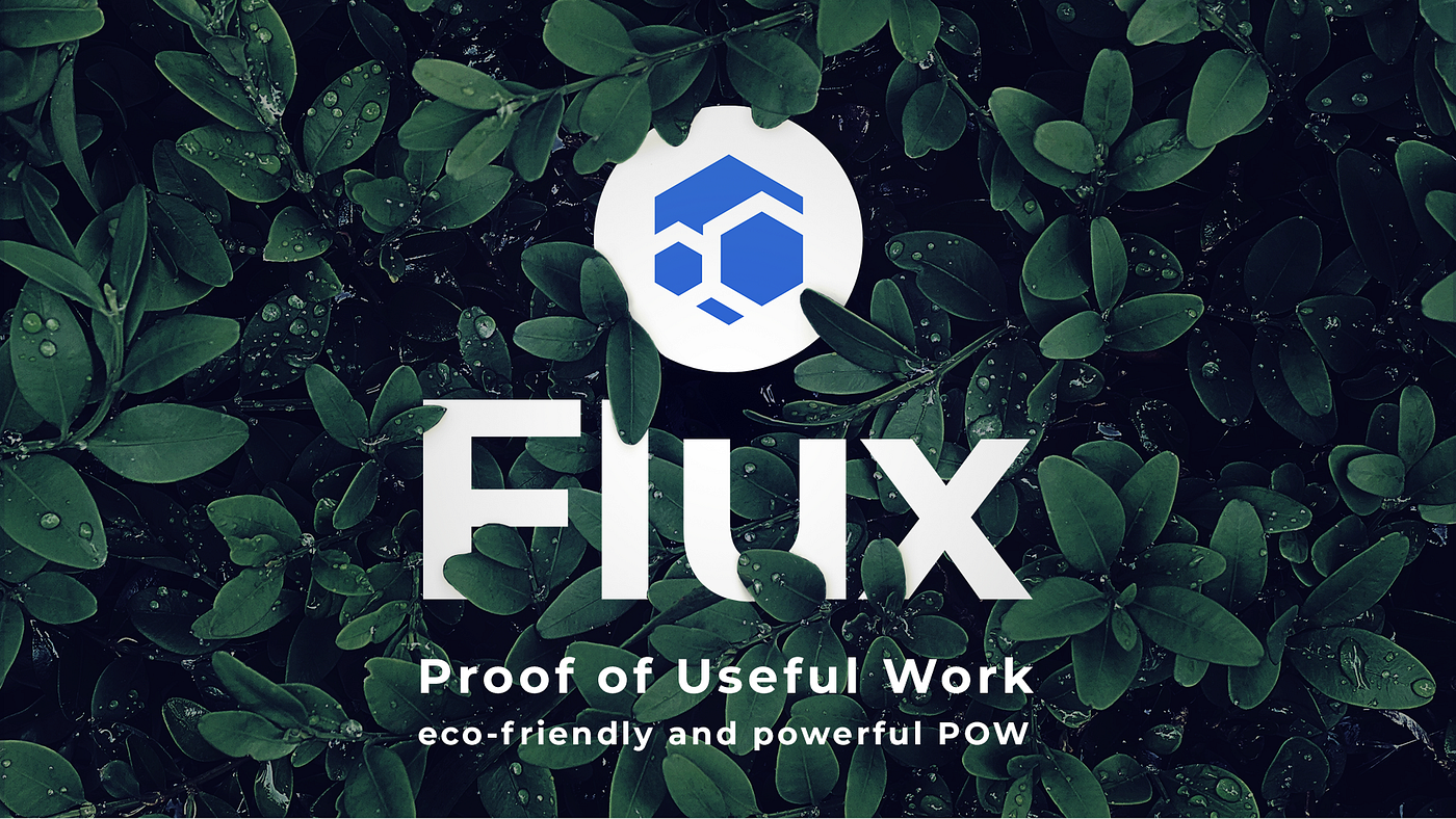 Flux will pioneer the first Proof of Useful Work blockchain | by Flux  Official | Medium