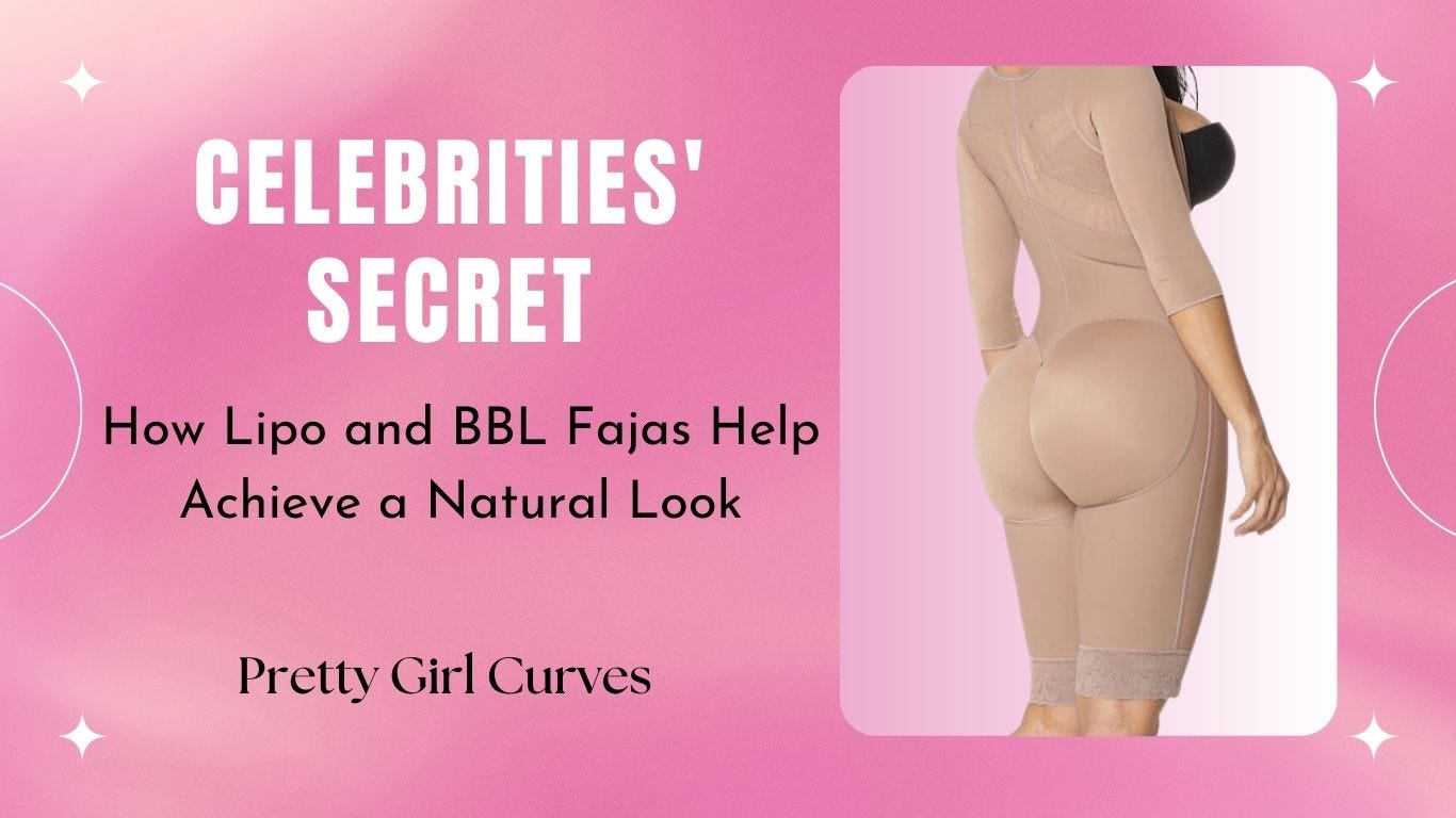 Celebrities' Secret: How Lipo and BBL Fajas Help Achieve a Natural Look, by Pretty Girl Curves