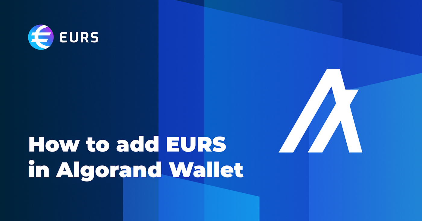 How to add EURS in Algorand Wallet? | by Krypto Walker | STASIS Blog |  Medium