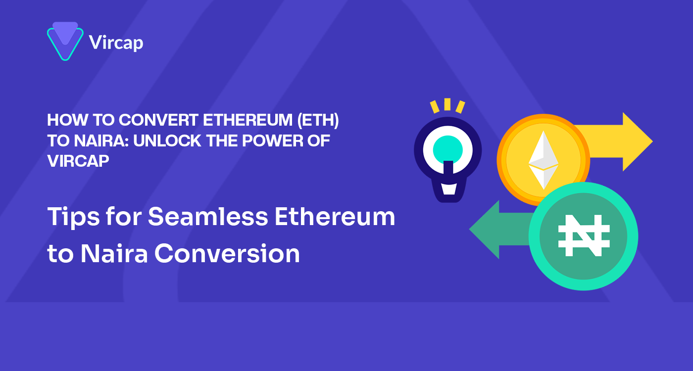 How To Convert Ethereum (ETH) to Naira: Unlock the Power of Vircap | by  Vircap Technologies | Medium