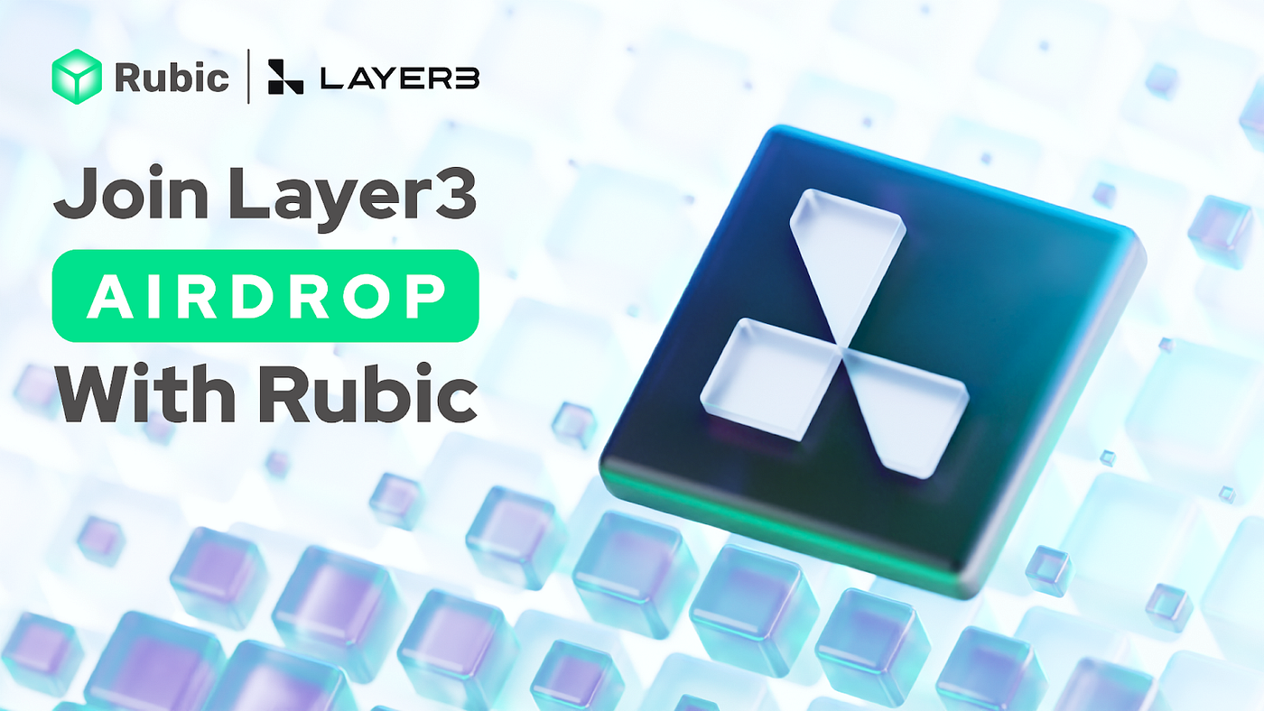 Layer3 Airdrop Guide: How to Be Eligible for Free L3 Tokens! | by Rubic |  Medium
