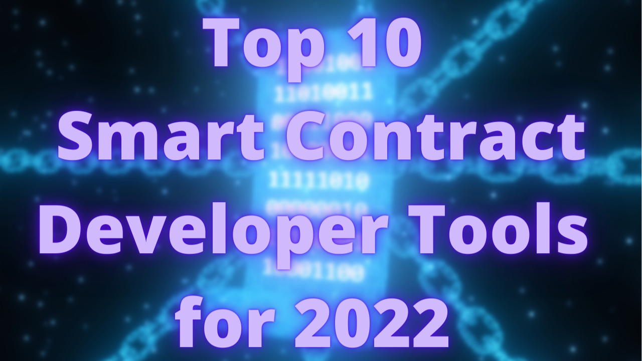 2022十大智能合约开发工具. 为智能合约、区块链、Web3、Ethereum和Solidity开发者提供全面的… | by 团长（Shannon）  | Medium