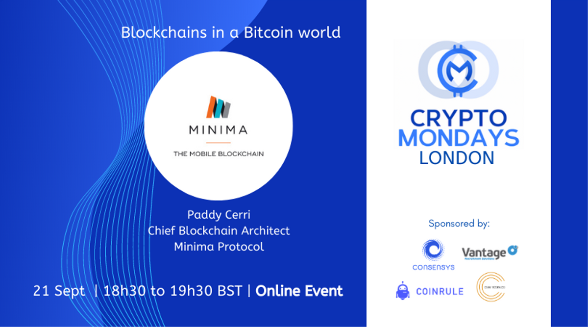 Blockchains in a Bitcoin World. By Paddy Cerri at CryptoMondays | by Minima  | Minima | Medium