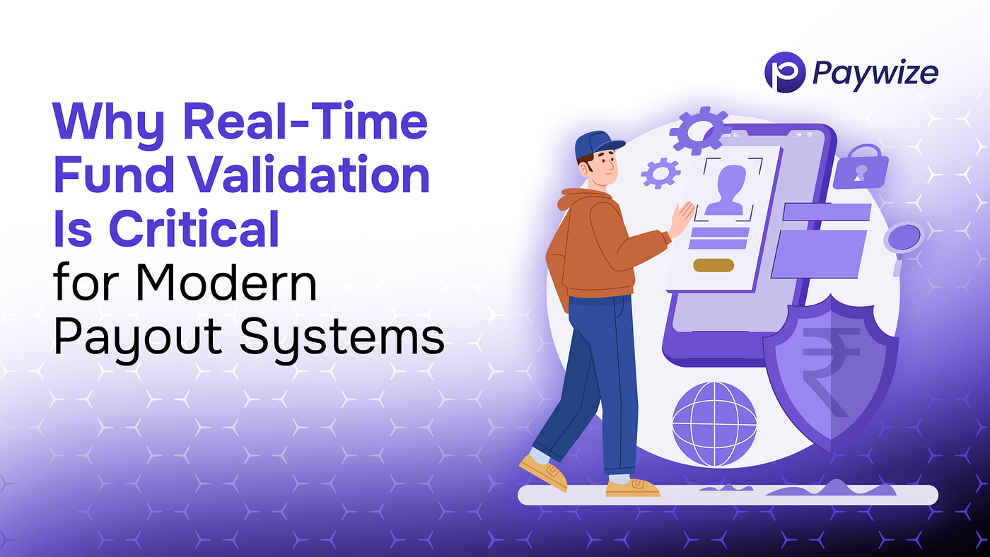 Why Real-Time Fund Validation Is Critical for Modern Payout Systems