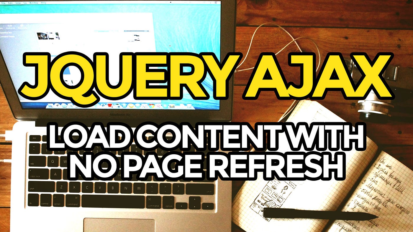 jQuery Tutorial: AJAX Load Content With No Page Refresh | by John Morris |  Medium