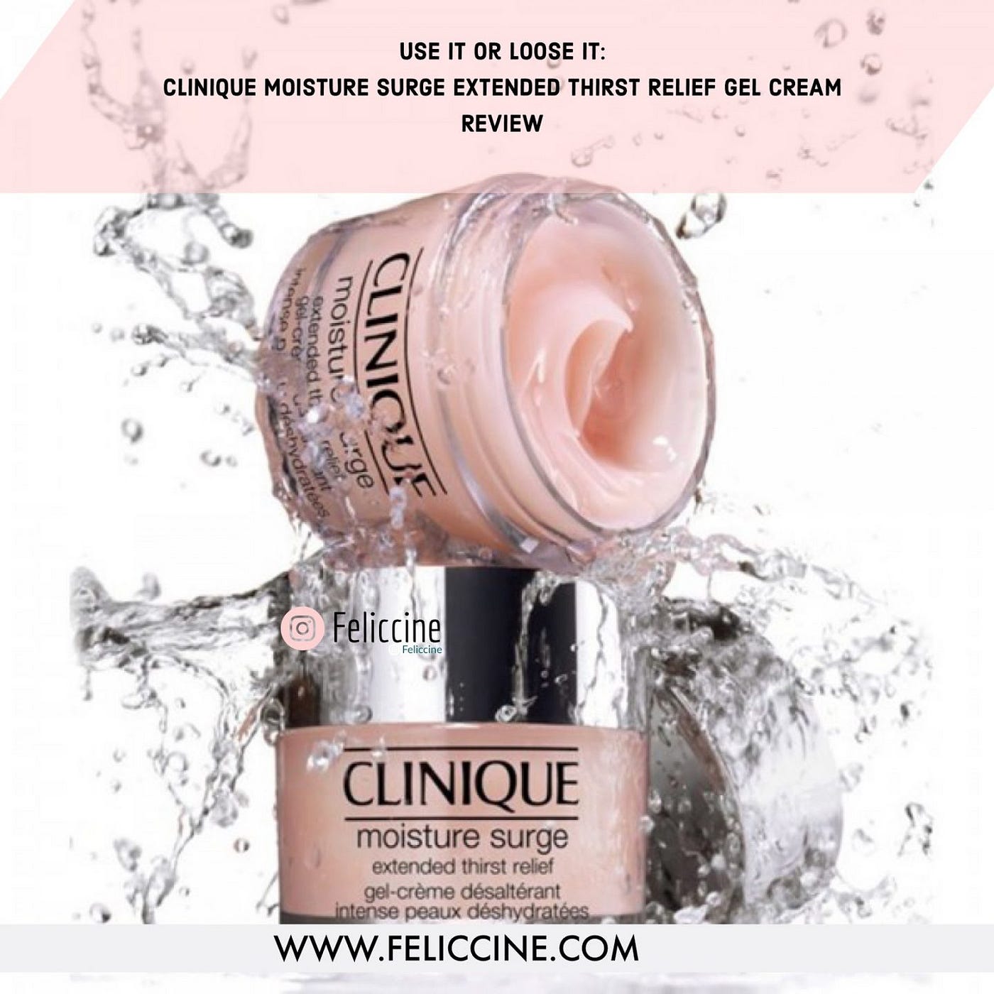 USE IT or LOSE IT: CLINIQUE MOISTURE SURGE EXTENDED THIRST RELIEF GEL CREAM  Review — F e l i c c i n e | by FELICCINE | Medium