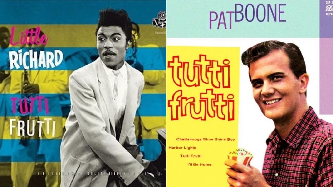 Left: Little Richard’s original “Tutti Frutti”; Right: Pat Boone’s “Tutti Frutti” & blues covers (album)