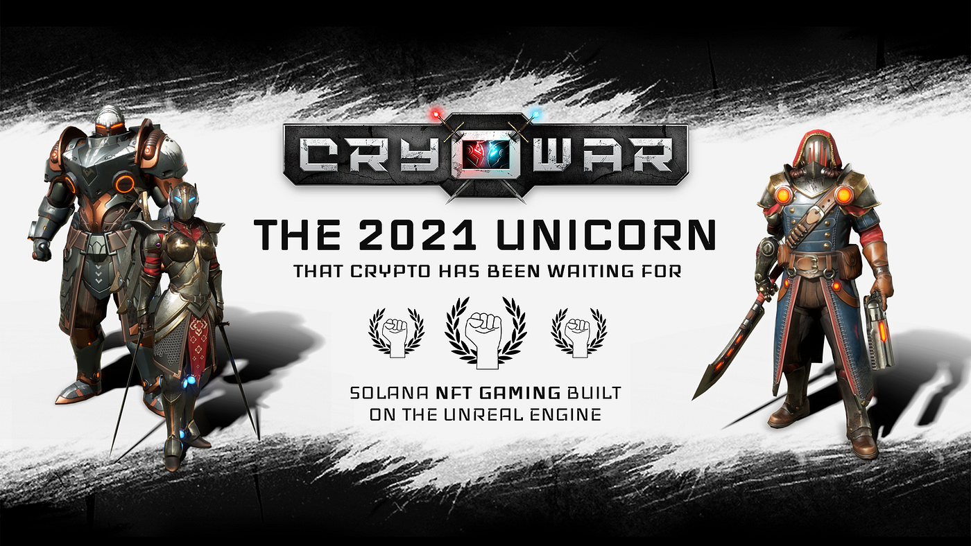 Cryowar, The 2021 Unicorn That Crypto Has Been Waiting For — Solana NFT  Gaming Built on The Unreal Engine | by GD10 Ventures | Medium
