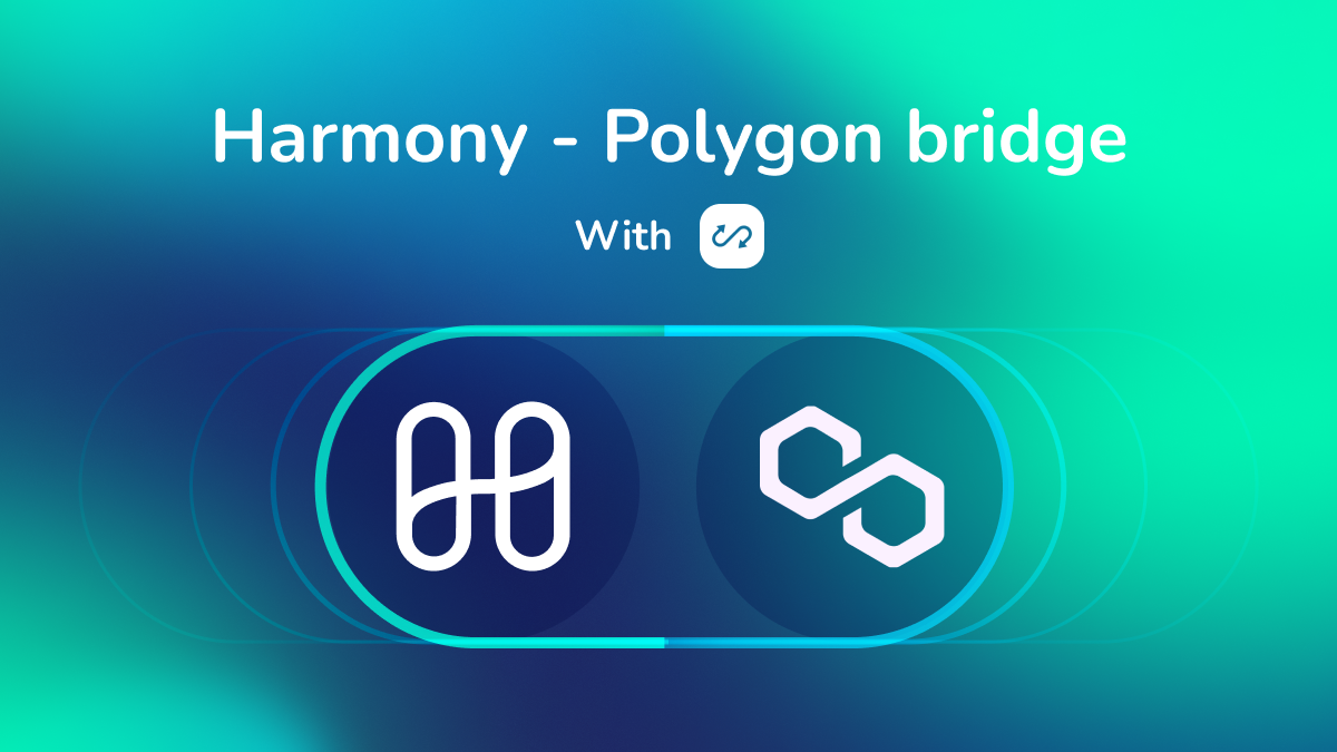 Harmony & Polygon Bridge is Live with Anyswap | by Li Jiang | Harmony |  Medium