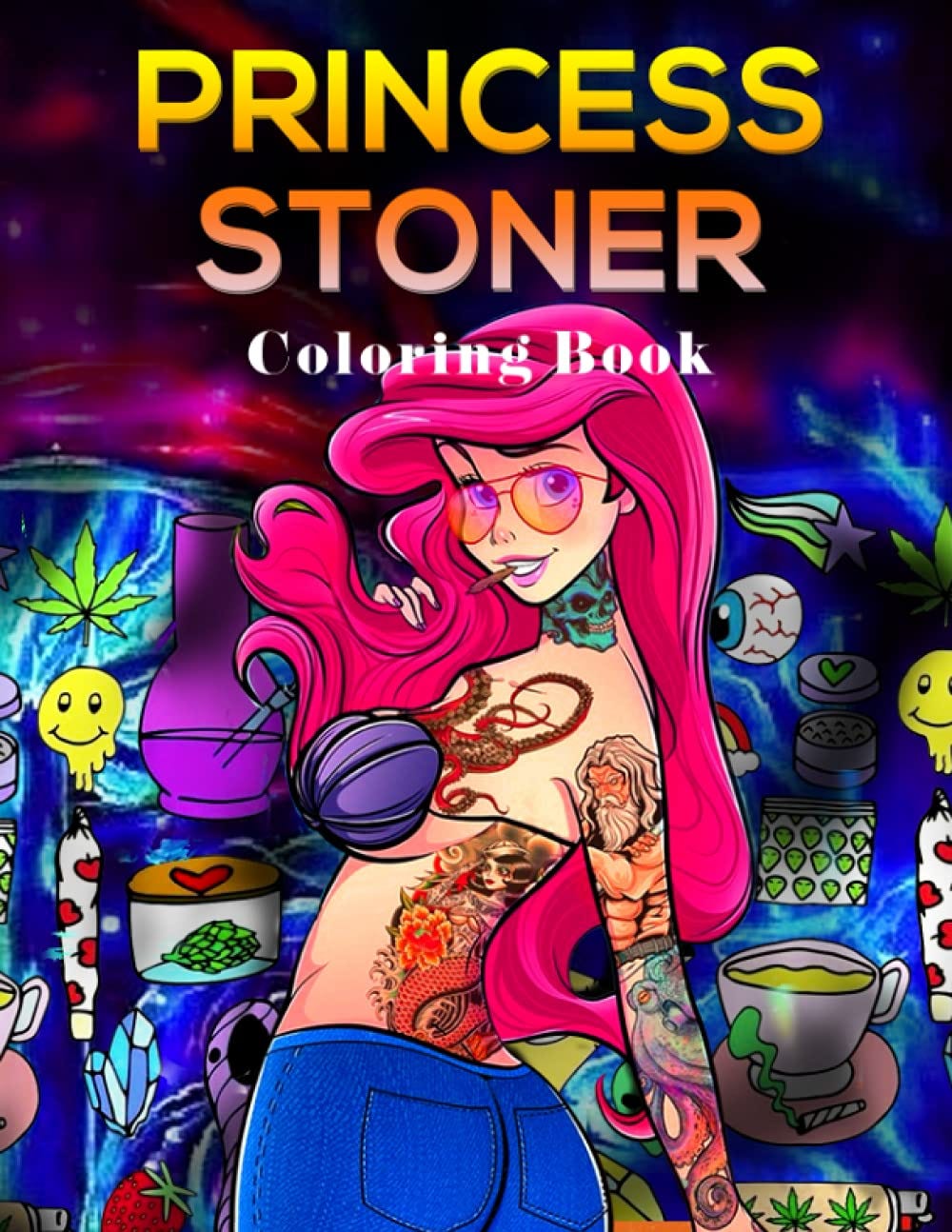 Princess Stoner Coloring Book: Great Stoner Coloring Book For Kids